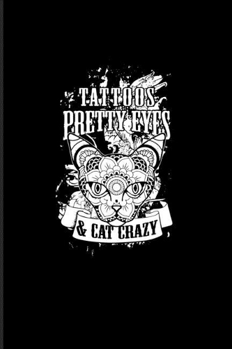 Tattoos Pretty Eyes & Cat Crazy