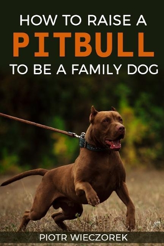 How to Raise a Pitbull to Be a Family Dog