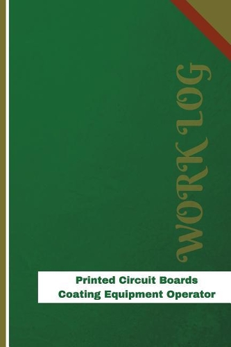 Printed Circuit Boards Coating Equipment Operator Work Log