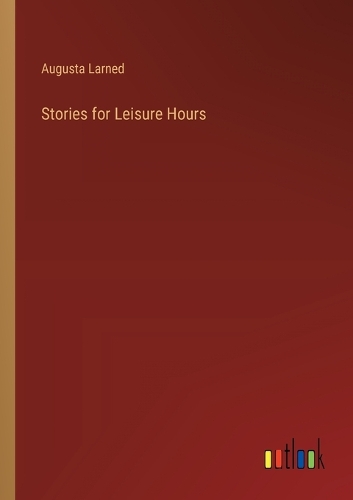 Stories for Leisure Hours