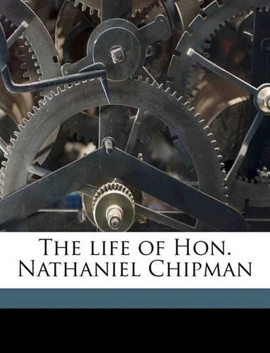 The Life of Hon. Nathaniel Chipman