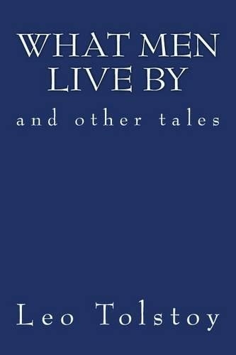 What Men Live by and Other Tales