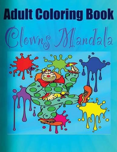 Adult Coloring Book: Clowns Mandala