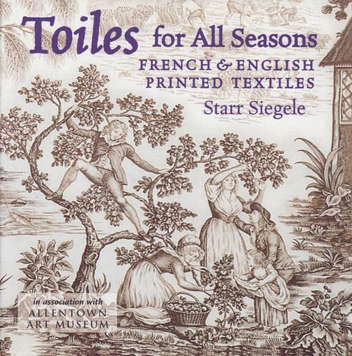 Toiles for All Seasons: French and English Printed Textiles(English)