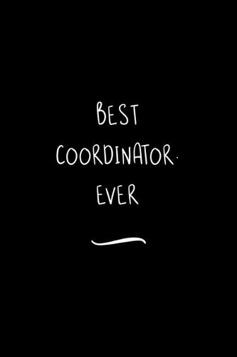 Best Coordinator. Ever