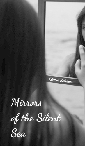 Mirrors of the Silent Sea