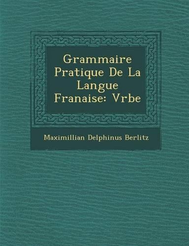 Grammaire Pratique de La Langue Fran Aise