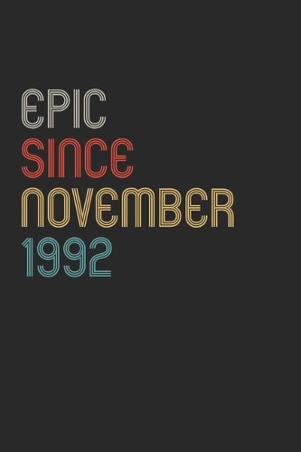 Epic Since 1992 November Notebook Birthday Gift