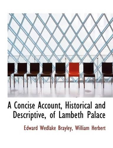 A Concise Account, Historical and Descriptive, of Lambeth Palace
