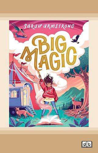 Big Magic (CBCA Notable Book)