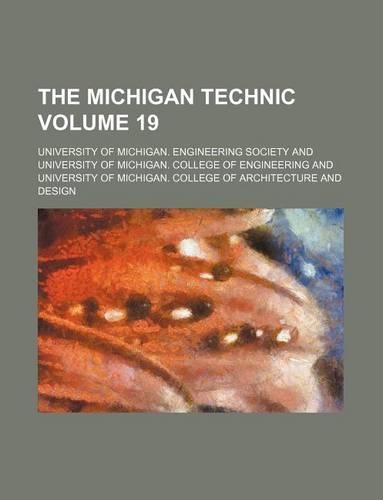 The Michigan Technic Volume 19