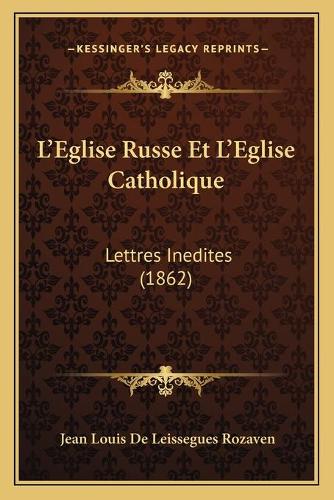 L'Eglise Russe Et L'Eglise Catholique