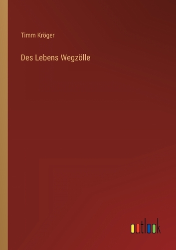 Des Lebens Wegzölle