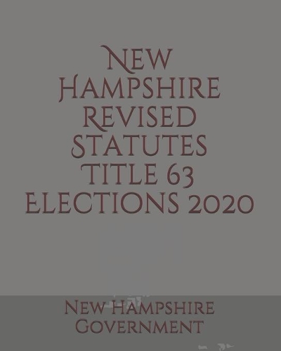 New Hampshire Revised Statutes Title 63 Elections