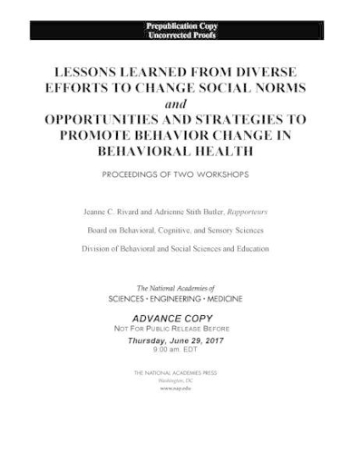 Lessons Learned from Diverse Efforts to Change Social Norms and Opportunities and Strategies to Promote Behavior Change in Behavioral Health