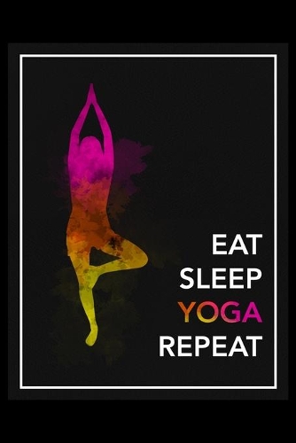 Eat Sleep Yoga Repeat