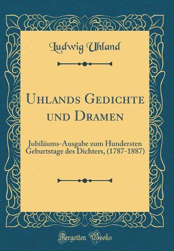 Uhlands Gedichte Und Dramen