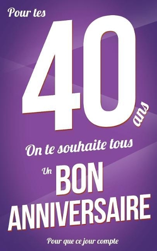Bon Anniversaire - 40 ANS
