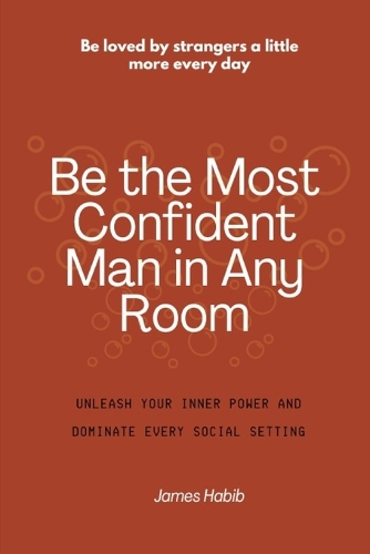 Be the Most Confident Man in Any Room