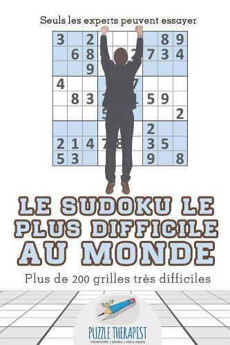 Le Sudoku le plus difficile au monde Seuls les experts peuvent essayer Plus de 200 grilles très difficiles