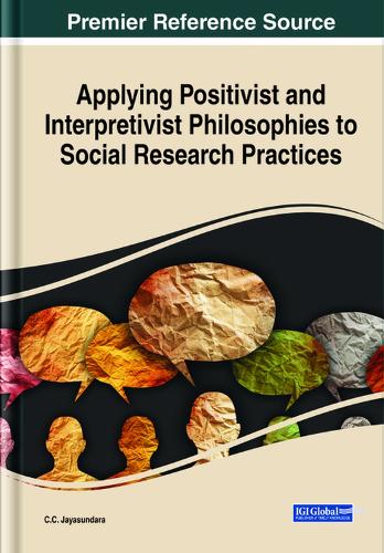 Applying Positivist and Interpretivist Philosophies to Social Research Practices