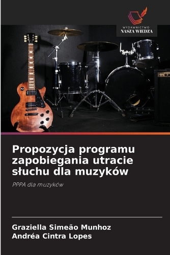 Propozycja programu zapobiegania utracie sluchu dla muzyków