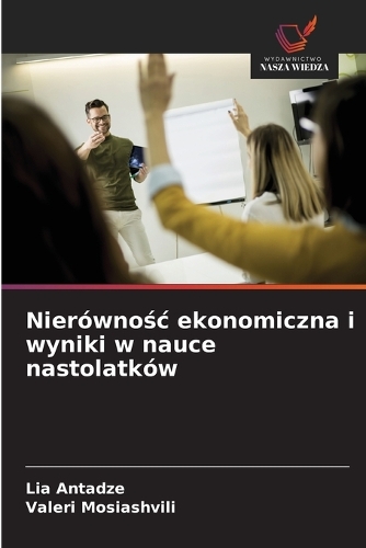 Nierównośc ekonomiczna i wyniki w nauce nastolatków