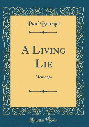 A Living Lie: Mensongs (Classic Reprint)