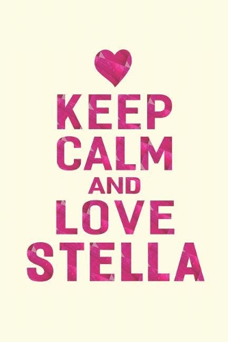 Keep Calm and Love Stella