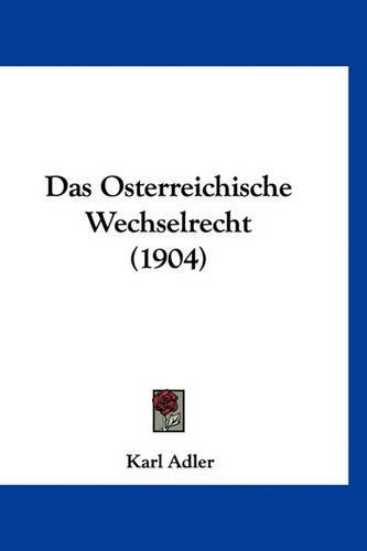 Das Osterreichische Wechselrecht (1904)