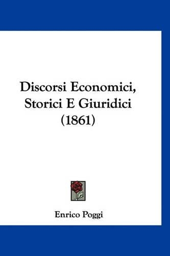 Discorsi Economici, Storici E Giuridici (1861)