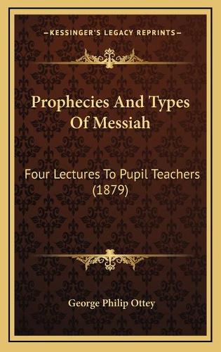 Prophecies And Types Of Messiah