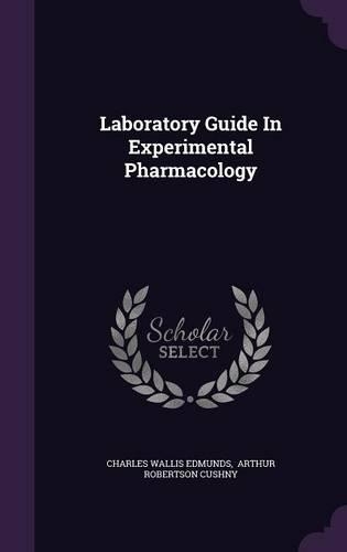 Laboratory Guide in Experimental Pharmacology