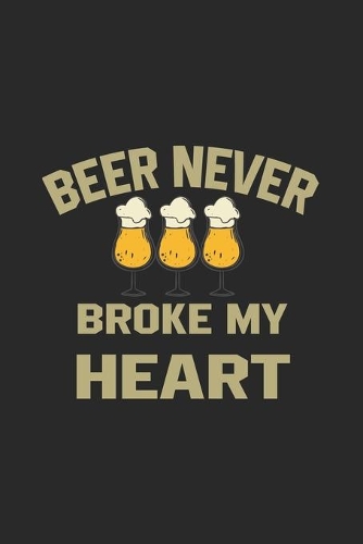 Beer Never Broke My Heart