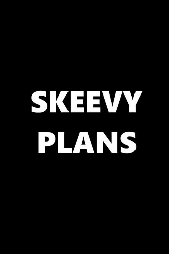 2020 Weekly Planner Funny Theme Skeevy Plans Black White 134 Pages
