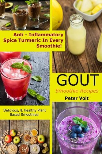 Gout Smoothie Recipes - [Anti ? Inflammatory Spice Turmeric in Every Smoothie!]