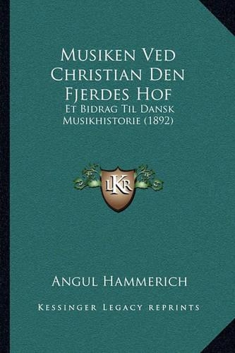 Musiken Ved Christian Den Fjerdes Hof