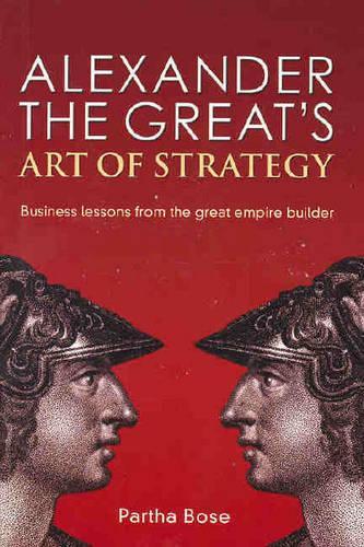 Alexander the Great's Art of Strategy