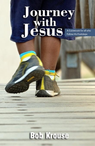 Journey with Jesus: A Guidebook for all who follow His footsteps