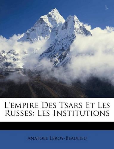 L'empire Des Tsars Et Les Russes