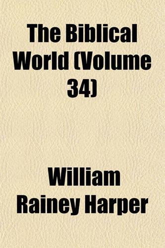The Biblical World Volume 52