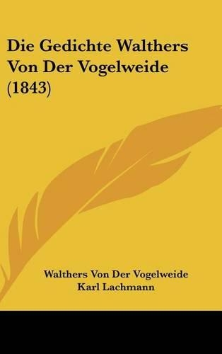 Die Gedichte Walthers Von Der Vogelweide (1843)