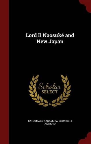 Lord Ii Naosuké and New Japan