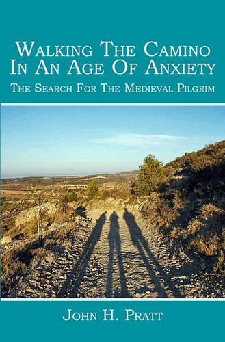 Walking the Camino in an Age of Anxiety