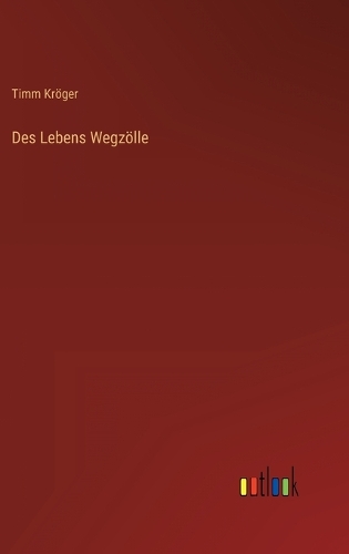 Des Lebens Wegzölle