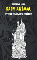 Baby Animal - Coloring Book - Stress Relieving Designs