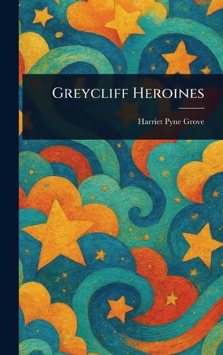 Greycliff Heroines