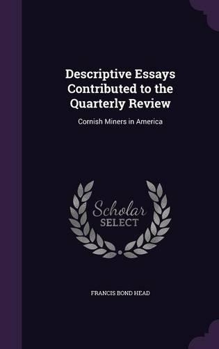 Descriptive Essays Contributed to the Quarterly Review