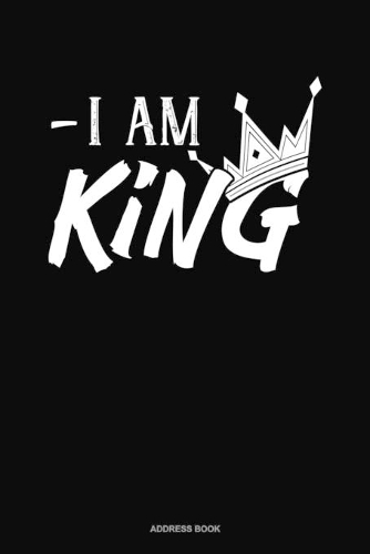 I Am King