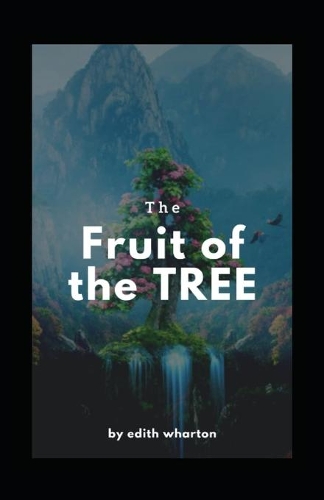 The Fruit of the Tree (Illustarted)